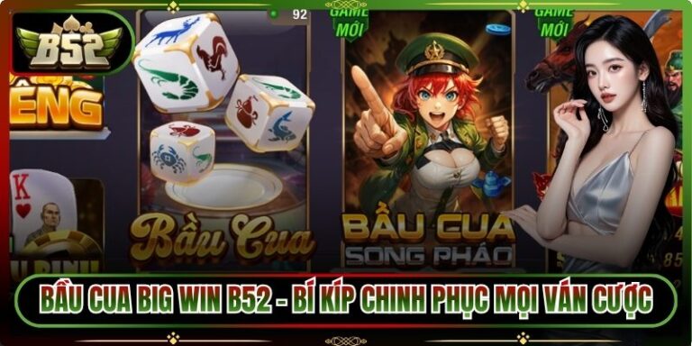 Bầu Cua Big Win B52