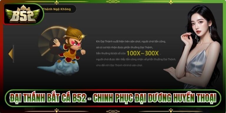 Đại Thánh Bắt Cá B52