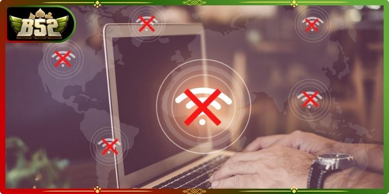 Kiểm tra internet để đảm bảo quá trình không gián đoạn